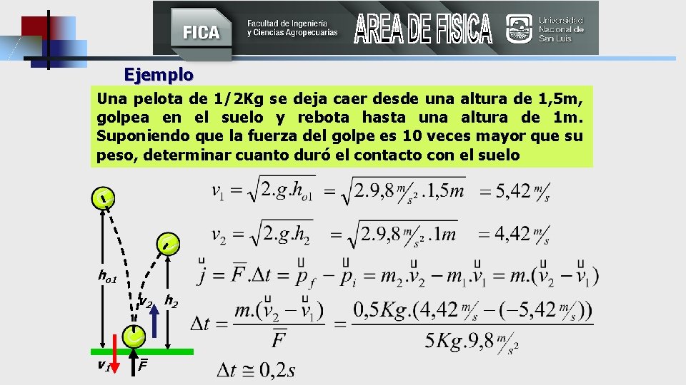 Ejemplo Una pelota de 1/2 Kg se deja caer desde una altura de 1,
