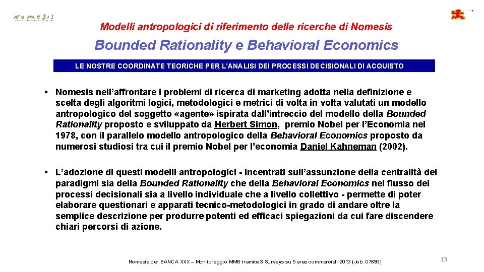 Modelli antropologici di riferimento delle ricerche di Nomesis Bounded Rationality e Behavioral Economics LE