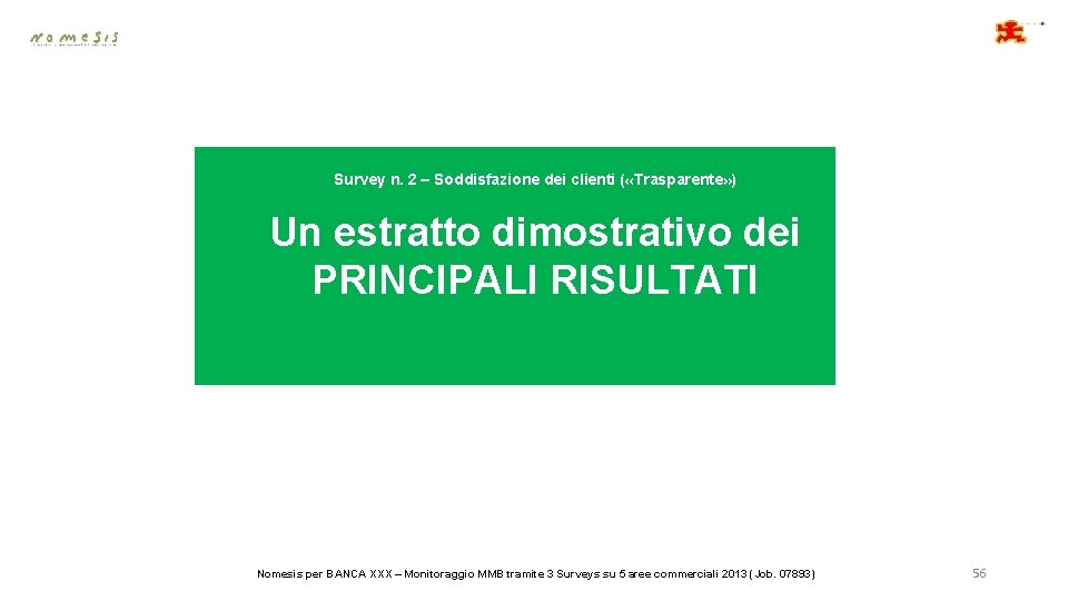 Survey n. 2 – Soddisfazione dei clienti ( «Trasparente» ) Un estratto dimostrativo dei