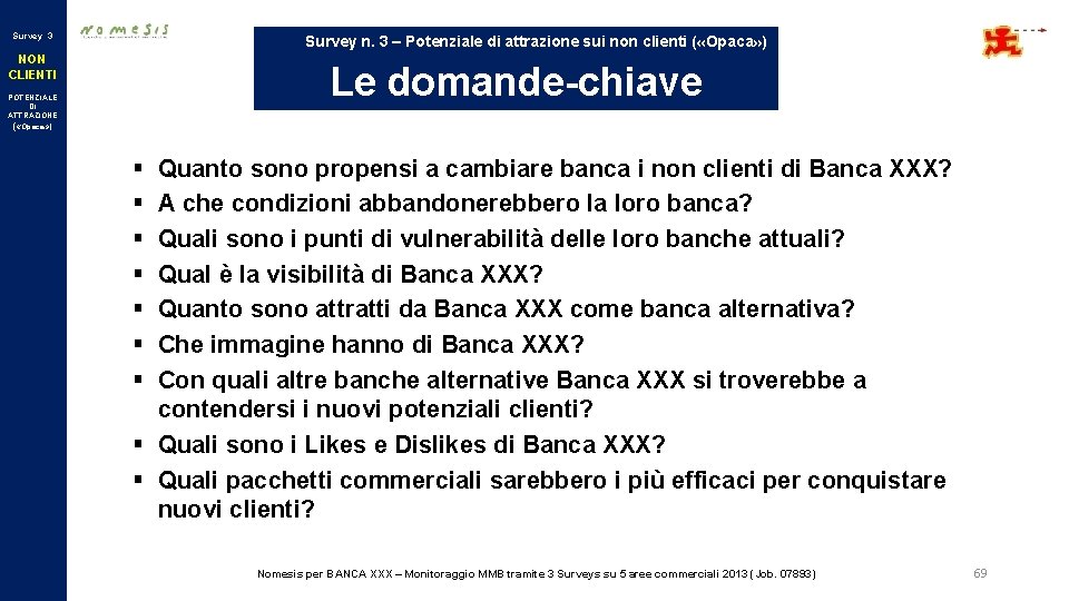 Survey 3 Survey n. 3 – Potenziale di attrazione sui non clienti ( «Opaca»