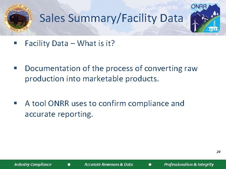 Sales Summary/Facility Data § Facility Data – What is it? § Documentation of the