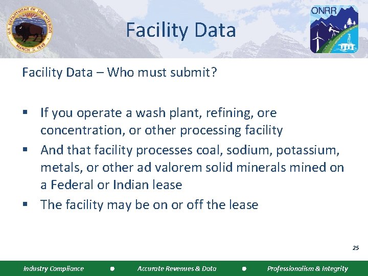 Facility Data – Who must submit? § If you operate a wash plant, refining,