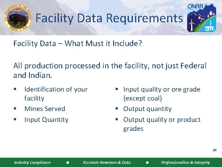 Facility Data Requirements Facility Data – What Must it Include? All production processed in