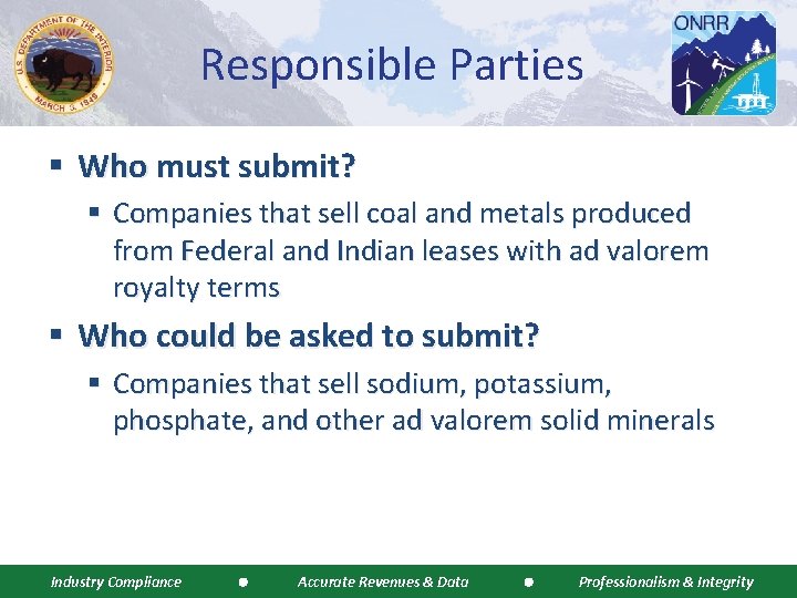 Responsible Parties § Who must submit? § Companies that sell coal and metals produced