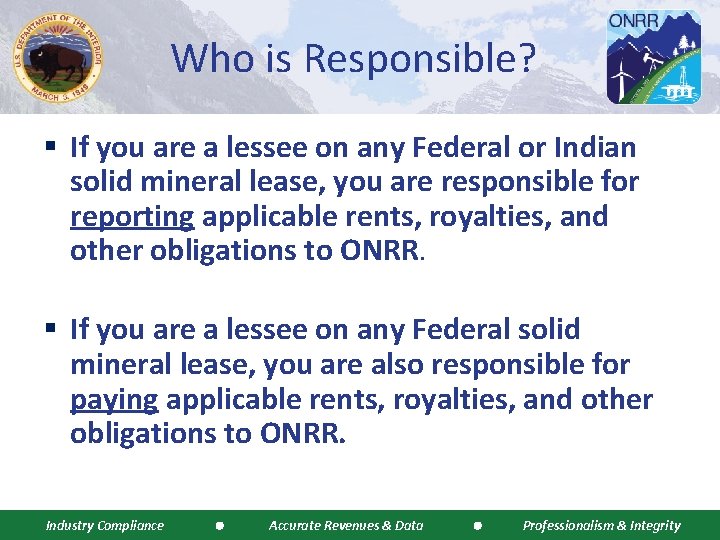 Who is Responsible? § If you are a lessee on any Federal or Indian