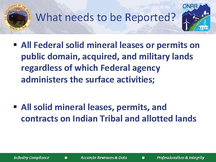 What needs to be Reported? § All Federal solid mineral leases or permits on