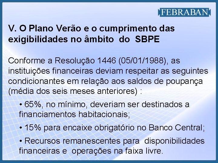V. O Plano Verão e o cumprimento das exigibilidades no âmbito do SBPE Conforme