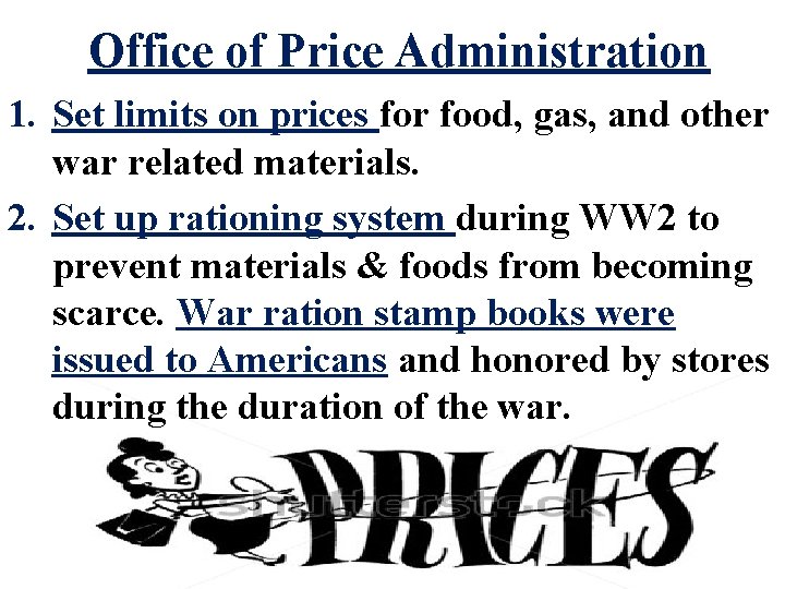 Office of Price Administration 1. Set limits on prices for food, gas, and other