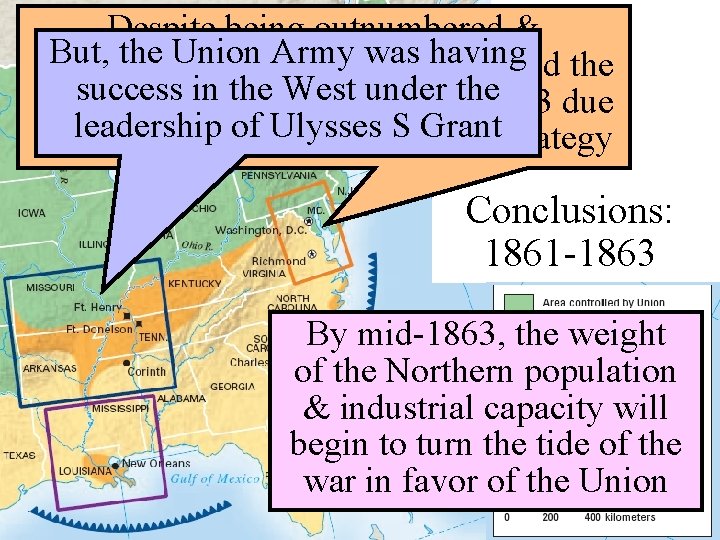 Despite being outnumbered & But, the Union Army wasdominated having the under-equipped, the CSA