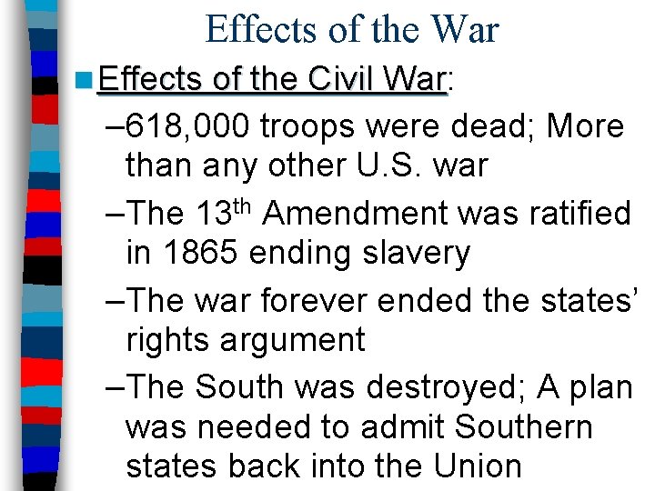 Effects of the War n Effects of the Civil War: War – 618, 000
