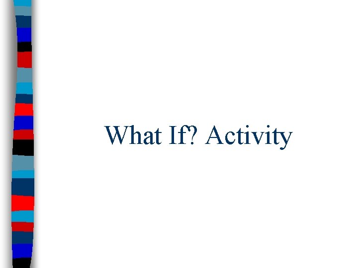 What If? Activity 