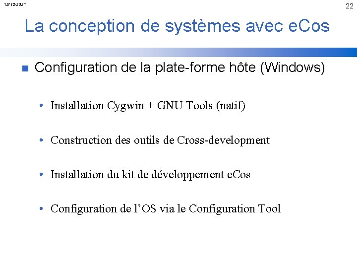 12/12/2021 22 La conception de systèmes avec e. Cos n Configuration de la plate-forme