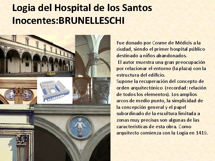 Logia del Hospital de los Santos Inocentes: BRUNELLESCHI Fue donado por Cosme de Médicis
