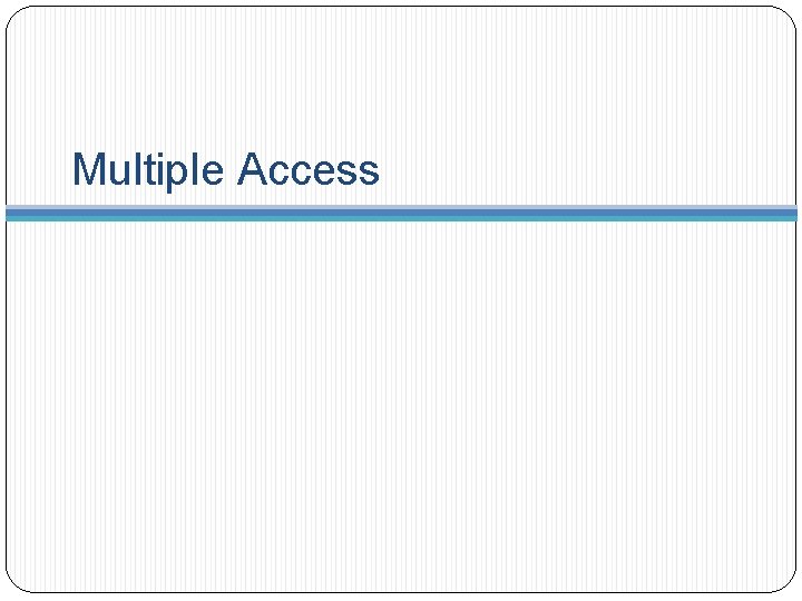 Multiple Access 