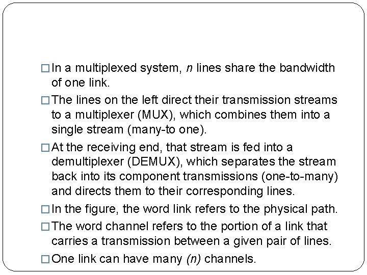 � In a multiplexed system, n lines share the bandwidth of one link. �