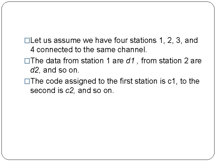 �Let us assume we have four stations 1, 2, 3, and 4 connected to