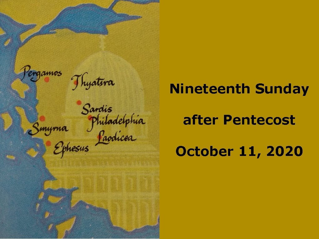 Nineteenth Sunday after Pentecost October 11, 2020 