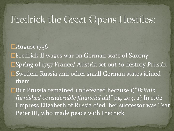 Fredrick the Great Opens Hostiles: �August 1756 �Fredrick II wages war on German state