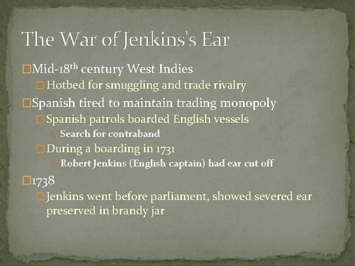 The War of Jenkins's Ear �Mid-18 th century West Indies � Hotbed for smuggling