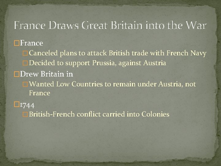 France Draws Great Britain into the War �France � Canceled plans to attack British