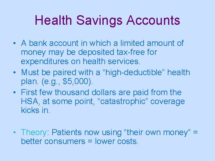 Health Savings Accounts • A bank account in which a limited amount of money