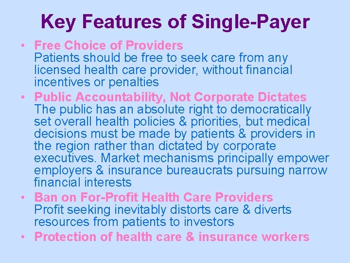 Key Features of Single-Payer • Free Choice of Providers Patients should be free to