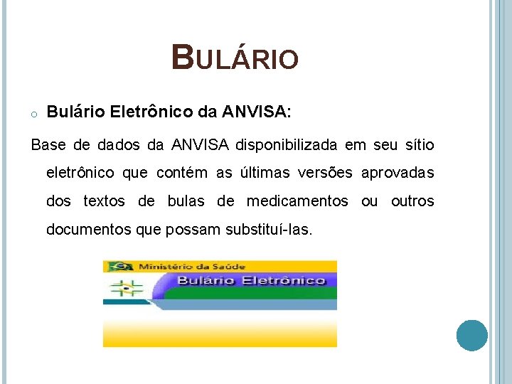 BULÁRIO o Bulário Eletrônico da ANVISA: Base de dados da ANVISA disponibilizada em seu