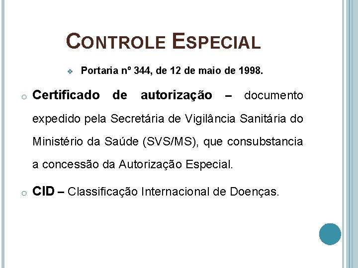 CONTROLE ESPECIAL v o Portaria nº 344, de 12 de maio de 1998. Certificado