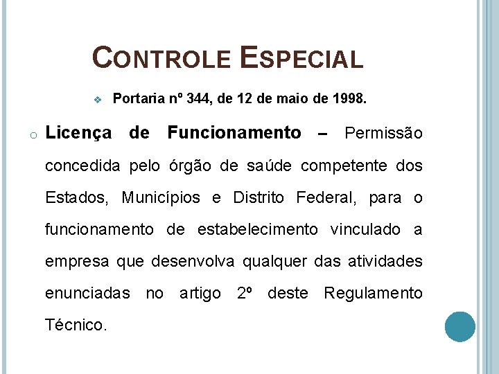 CONTROLE ESPECIAL v o Portaria nº 344, de 12 de maio de 1998. Licença