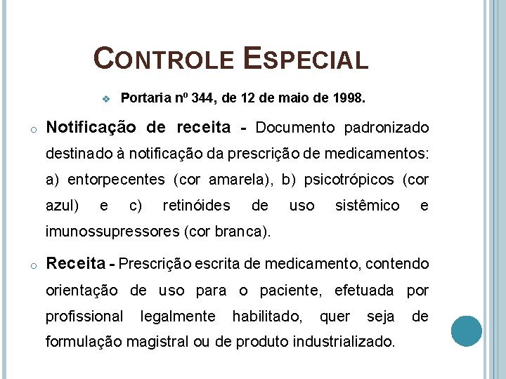 CONTROLE ESPECIAL v o Portaria nº 344, de 12 de maio de 1998. Notificação