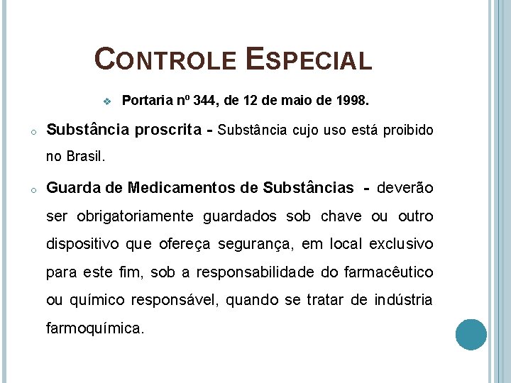 CONTROLE ESPECIAL v o Portaria nº 344, de 12 de maio de 1998. Substância