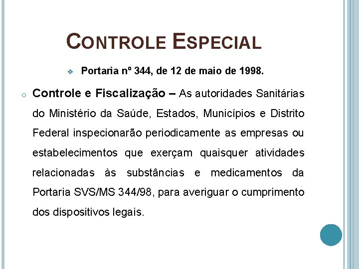 CONTROLE ESPECIAL v o Portaria nº 344, de 12 de maio de 1998. Controle