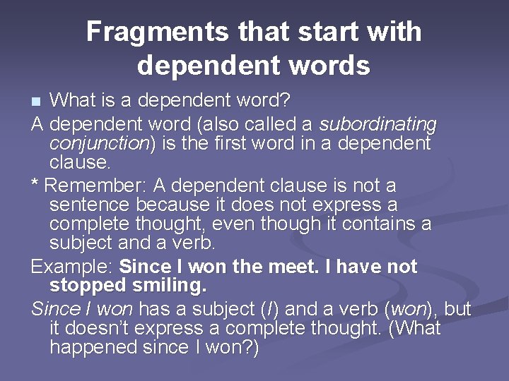 Fragments that start with dependent words What is a dependent word? A dependent word