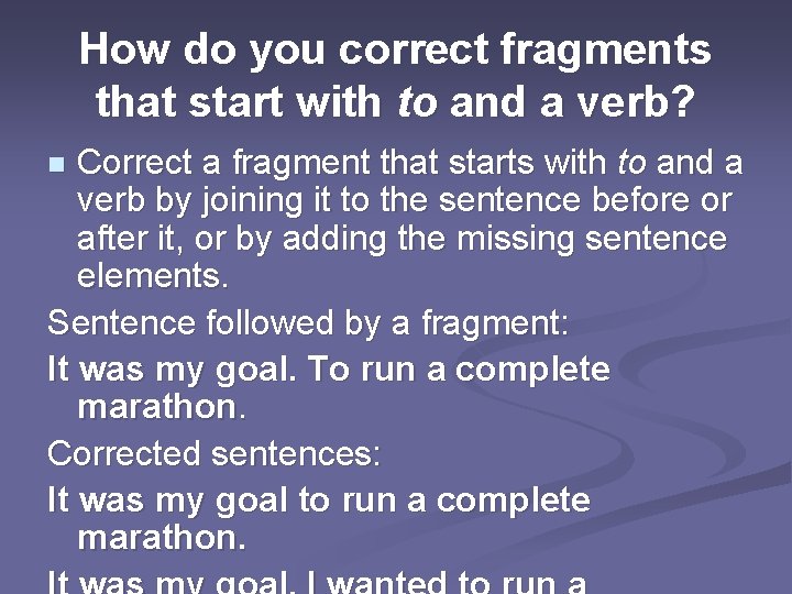 How do you correct fragments that start with to and a verb? Correct a