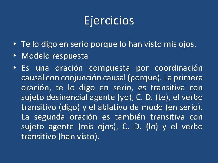 Ejercicios • Te lo digo en serio porque lo han visto mis ojos. •