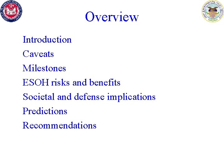 Overview Introduction Caveats Milestones ESOH risks and benefits Societal and defense implications Predictions Recommendations