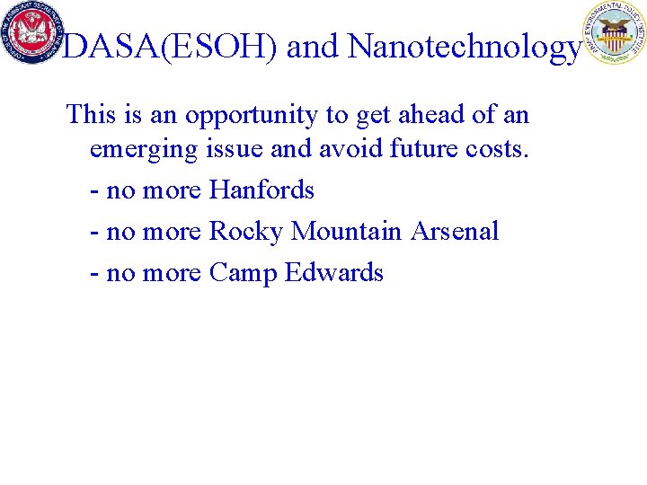 DASA(ESOH) and Nanotechnology This is an opportunity to get ahead of an emerging issue