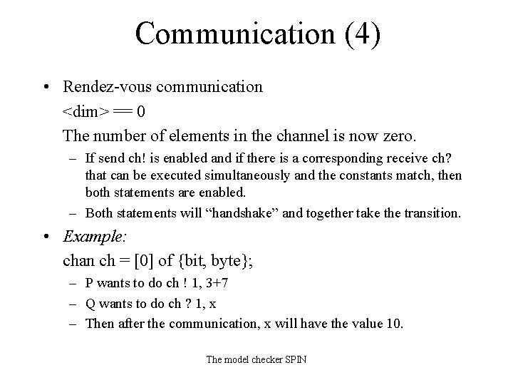 Communication (4) • Rendez-vous communication <dim> == 0 The number of elements in the