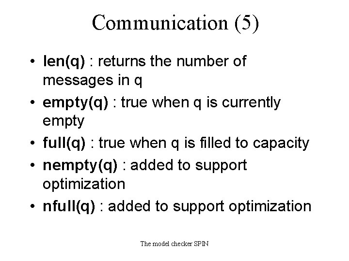 Communication (5) • len(q) : returns the number of messages in q • empty(q)