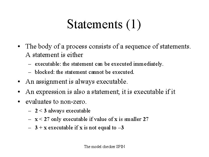 Statements (1) • The body of a process consists of a sequence of statements.