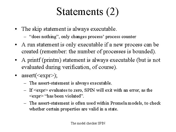 Statements (2) • The skip statement is always executable. – “does nothing”, only changes