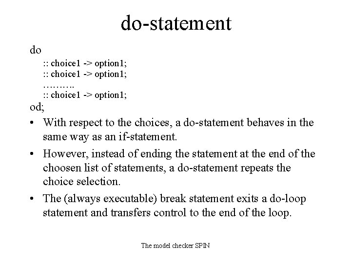 do-statement do : : choice 1 -> option 1; ………. : : choice 1