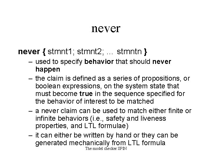 never { stmnt 1; stmnt 2; … stmntn } – used to specify behavior