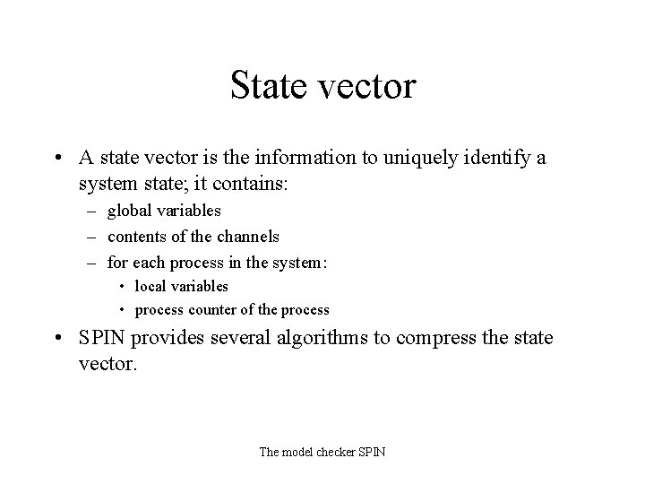 State vector • A state vector is the information to uniquely identify a system