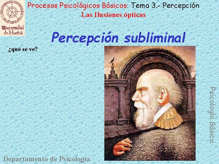 Procesos Psicológicos Básicos: Tema 3. - Percepción Las Ilusiones ópticas ¿qué se ve? Percepción