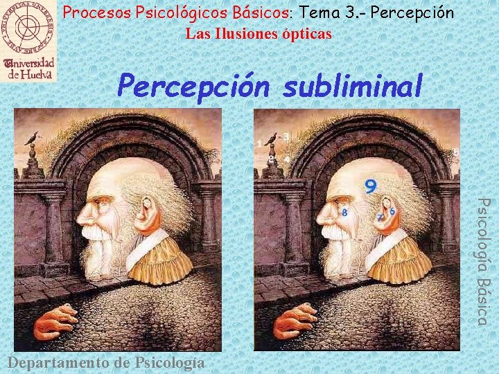 Procesos Psicológicos Básicos: Tema 3. - Percepción Las Ilusiones ópticas Percepción subliminal Psicología Básica