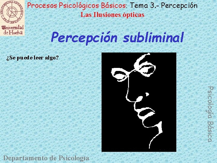 Procesos Psicológicos Básicos: Tema 3. - Percepción Las Ilusiones ópticas Percepción subliminal ¿Se puede