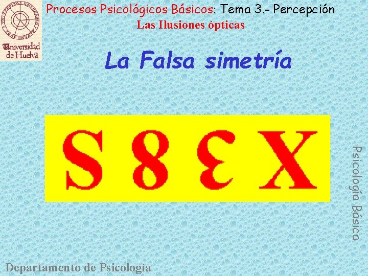 Procesos Psicológicos Básicos: Tema 3. - Percepción Las Ilusiones ópticas La Falsa simetría Psicología