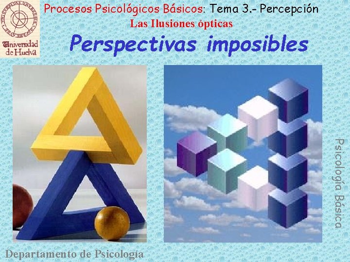 Procesos Psicológicos Básicos: Tema 3. - Percepción Las Ilusiones ópticas Perspectivas imposibles Psicología Básica