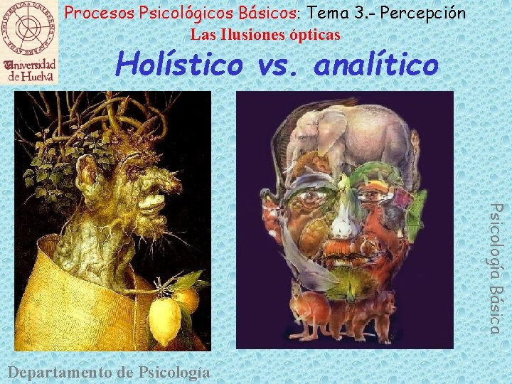 Procesos Psicológicos Básicos: Tema 3. - Percepción Las Ilusiones ópticas Holístico vs. analítico Psicología